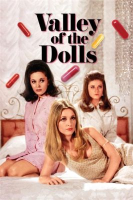 Voulez-vous découvrir Valley of the Dolls ? un film émouvant sur les rêves brisés et la dépendance aux drogues ! 